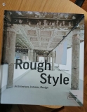 Rough Style Architecture, Interior and Design